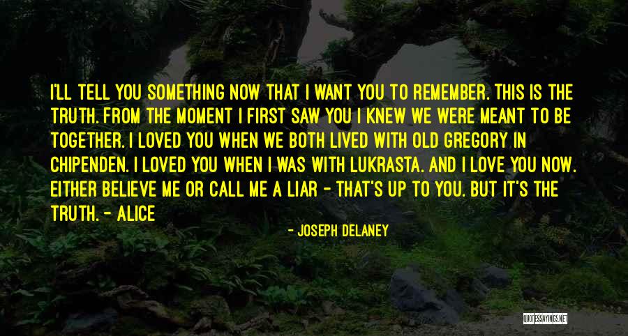 Something You Believe In Quotes By Joseph Delaney