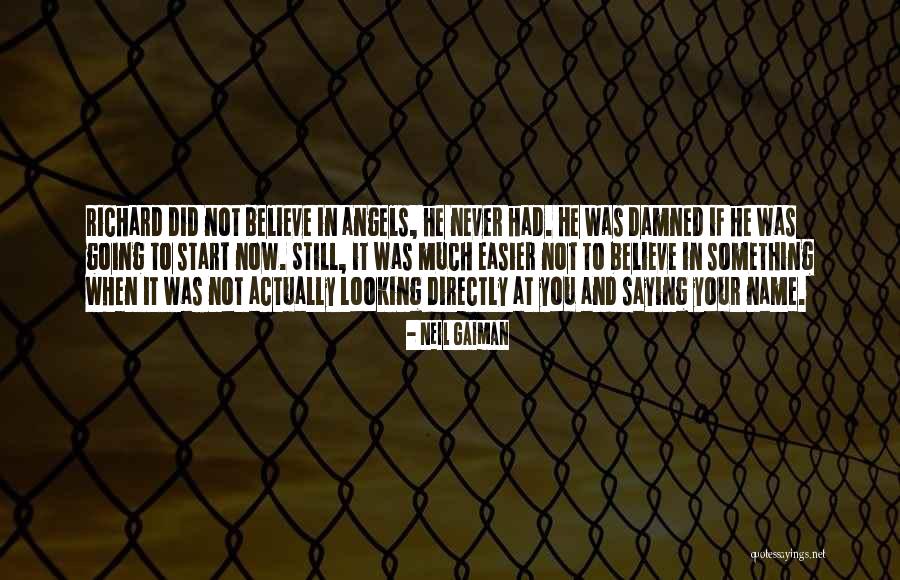 Something You Believe In Quotes By Neil Gaiman