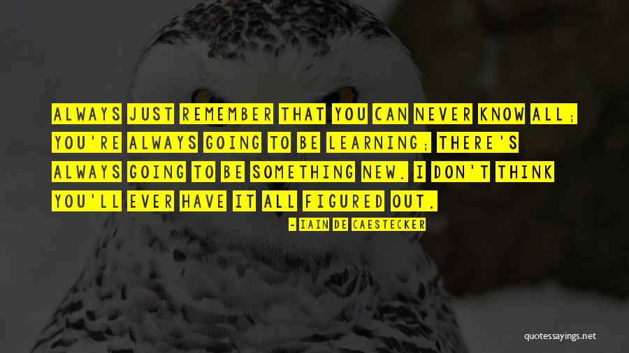 Something You Can Never Have Quotes By Iain De Caestecker Something You Can Never Have Quotes By Iain De Caestecker