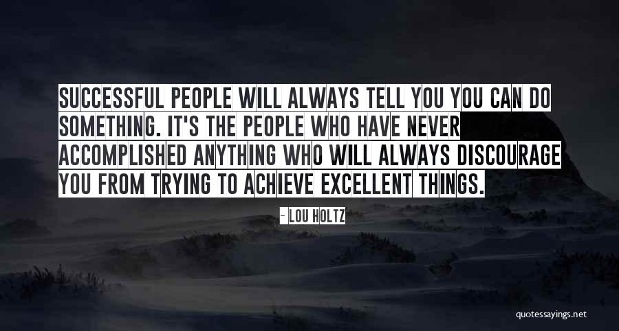Something You Can Never Have Quotes By Lou Holtz Something You Can Never Have Quotes By Lou Holtz