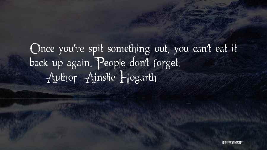 Something You Can't Forget Quotes By Ainslie Hogarth