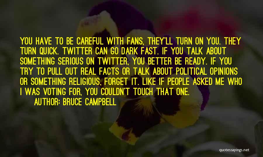 Something You Can't Forget Quotes By Bruce Campbell