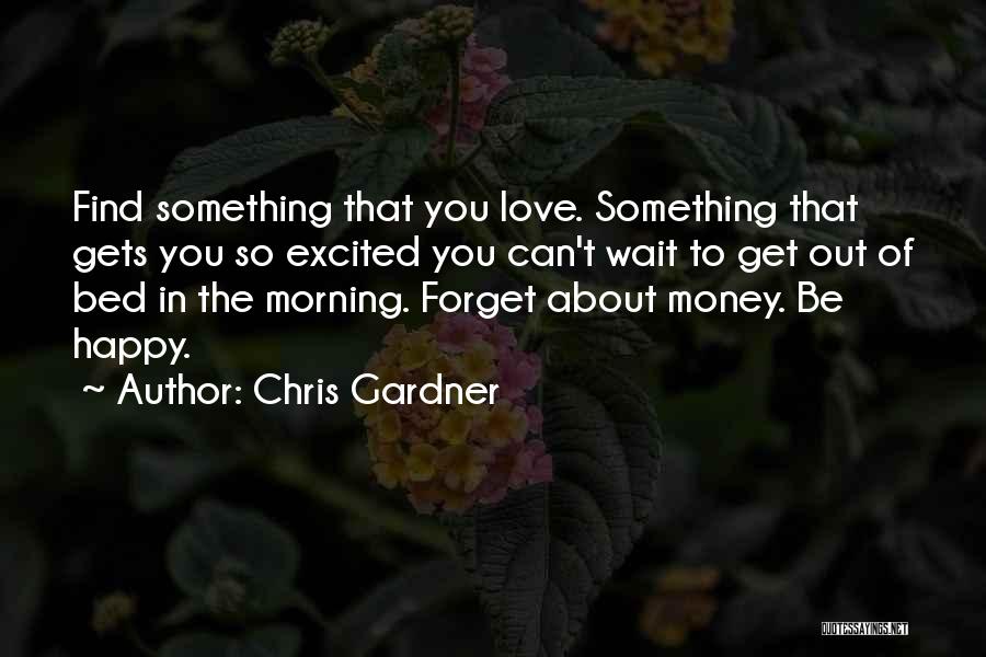 Something You Can't Forget Quotes By Chris Gardner