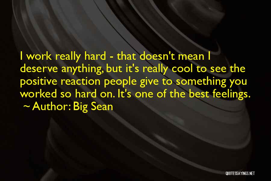 Something You Deserve Quotes By Big Sean