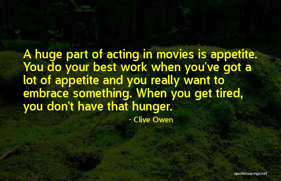 Something You Don T Want To Do Quotes By Clive Owen Something You Don T Want To Do Quotes By Clive Owen