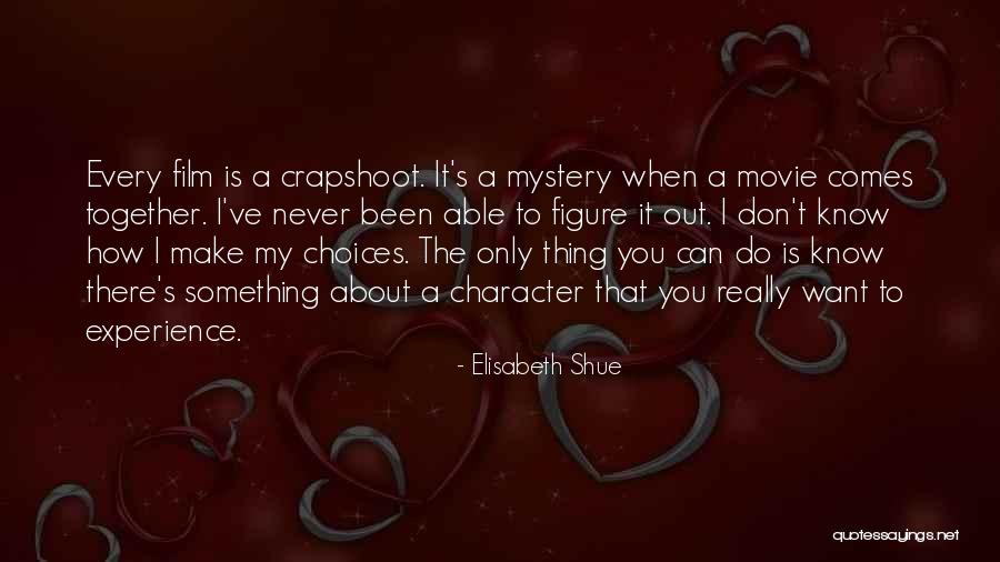 Something You Don T Want To Do Quotes By Elisabeth Shue Something You Don T Want To Do Quotes By Elisabeth Shue