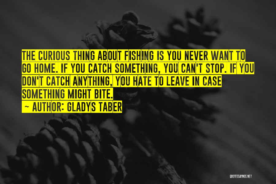 Something You Hate Quotes By Gladys Taber