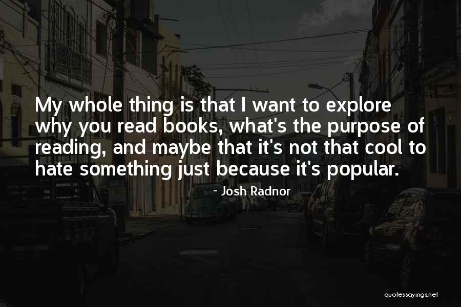 Something You Hate Quotes By Josh Radnor