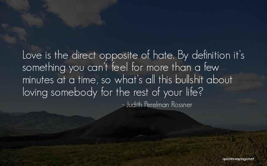 Something You Hate Quotes By Judith Perelman Rossner