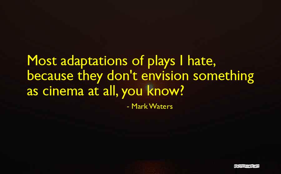 Something You Hate Quotes By Mark Waters