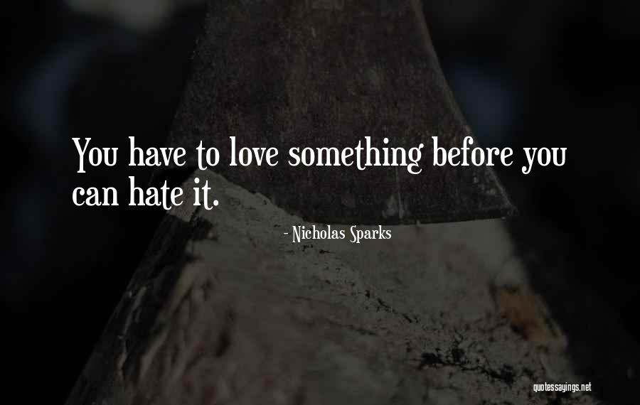 Something You Hate Quotes By Nicholas Sparks