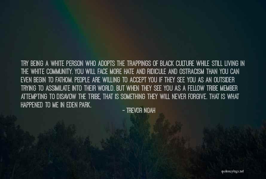 Something You Hate Quotes By Trevor Noah