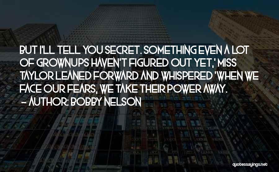 Something You Miss Quotes By Bobby Nelson