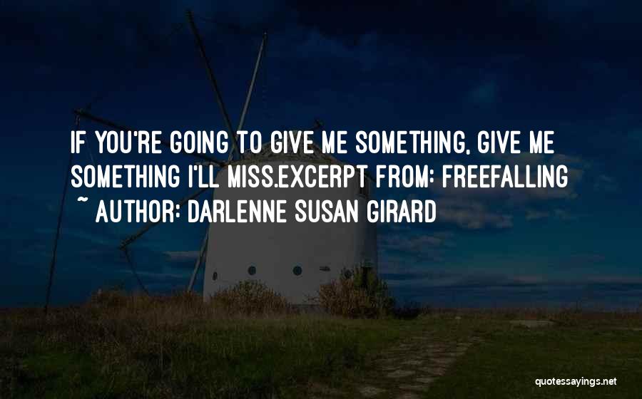 Something You Miss Quotes By Darlenne Susan Girard