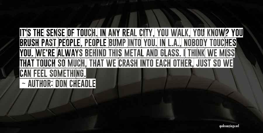 Something You Miss Quotes By Don Cheadle