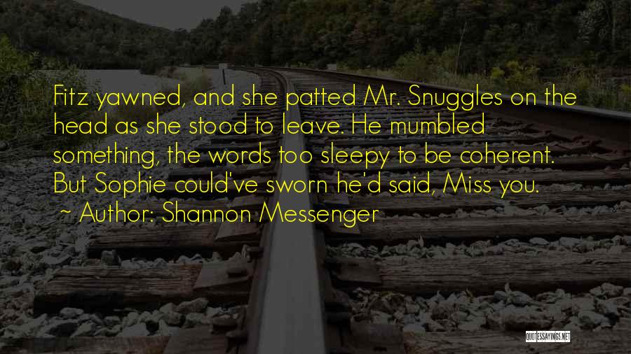 Something You Miss Quotes By Shannon Messenger