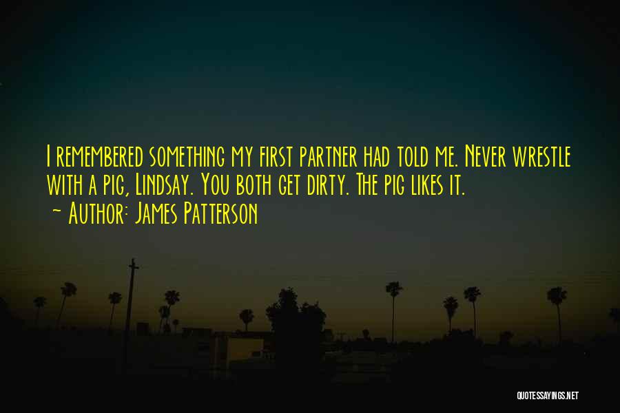 Something You Never Had Quotes By James Patterson