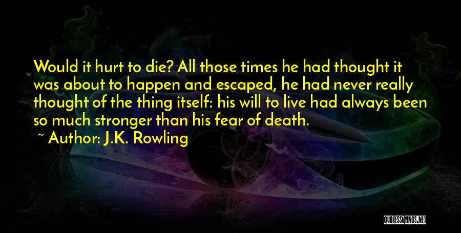 Something You Never Thought Would Happen Quotes By J.K. Rowling