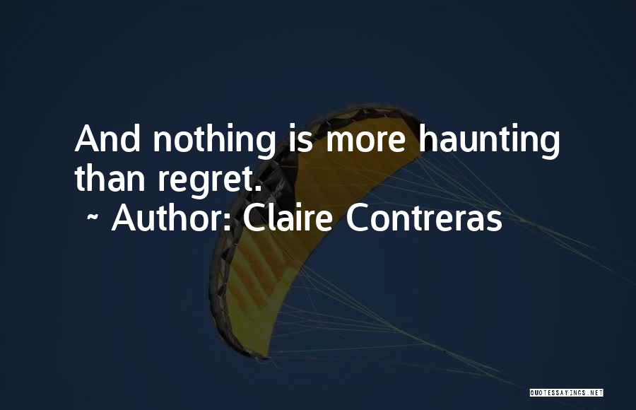 Something You Regret Doing Quotes By Claire Contreras