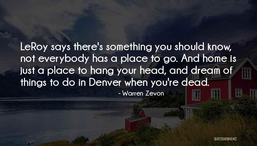Something You Should Know Quotes By Warren Zevon Something You Should Know Quotes By Warren Zevon
