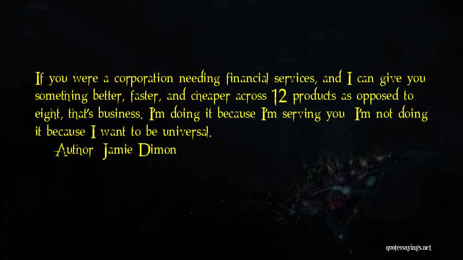 Something You Want Quotes By Jamie Dimon