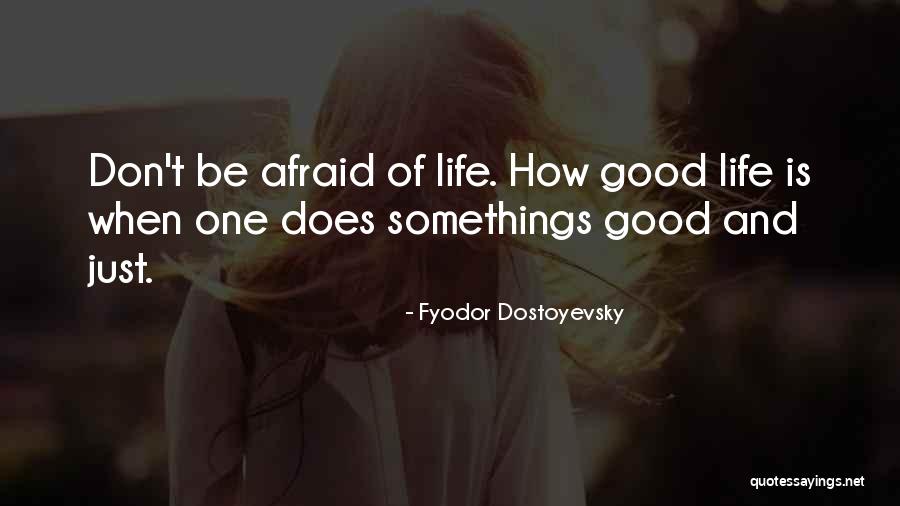 Somethings In Life Quotes By Fyodor Dostoyevsky