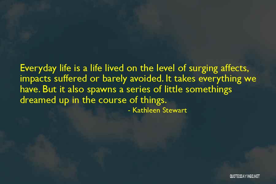 Somethings In Life Quotes By Kathleen Stewart