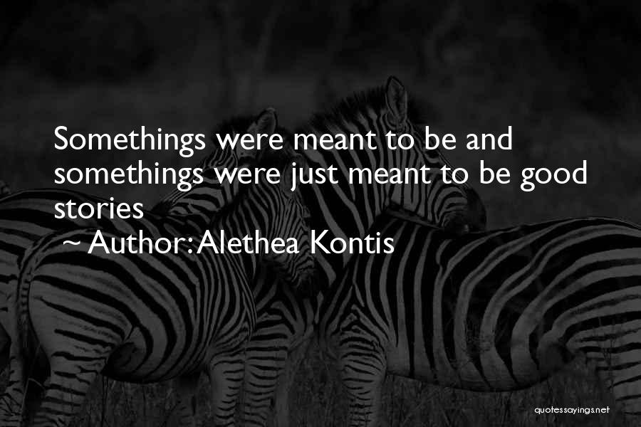 Somethings Quotes By Alethea Kontis