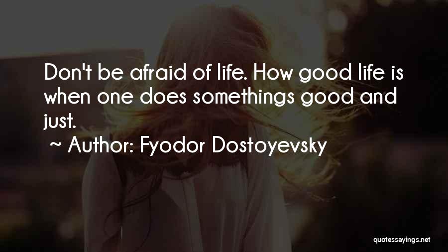 Somethings Quotes By Fyodor Dostoyevsky