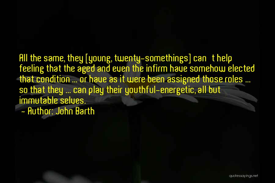 Somethings Quotes By John Barth