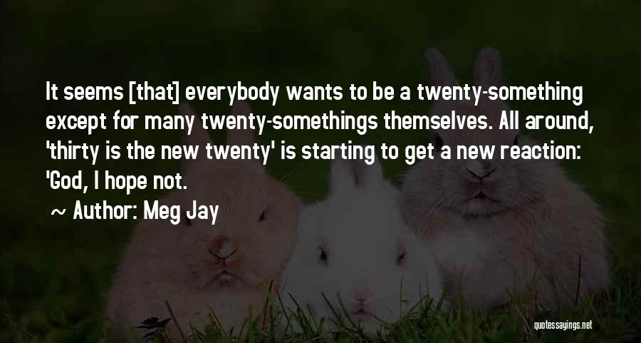 Somethings Quotes By Meg Jay