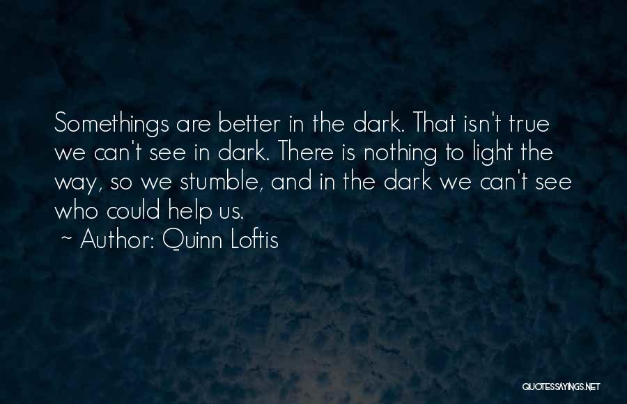 Somethings Quotes By Quinn Loftis