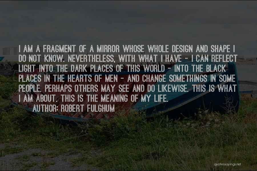 Somethings Quotes By Robert Fulghum