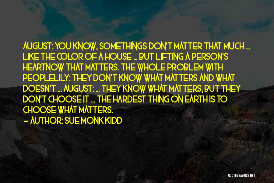 Somethings Quotes By Sue Monk Kidd