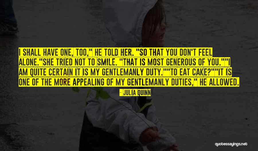 Sometime I Feel Alone Quotes By Julia Quinn Sometime I Feel Alone Quotes By Julia Quinn