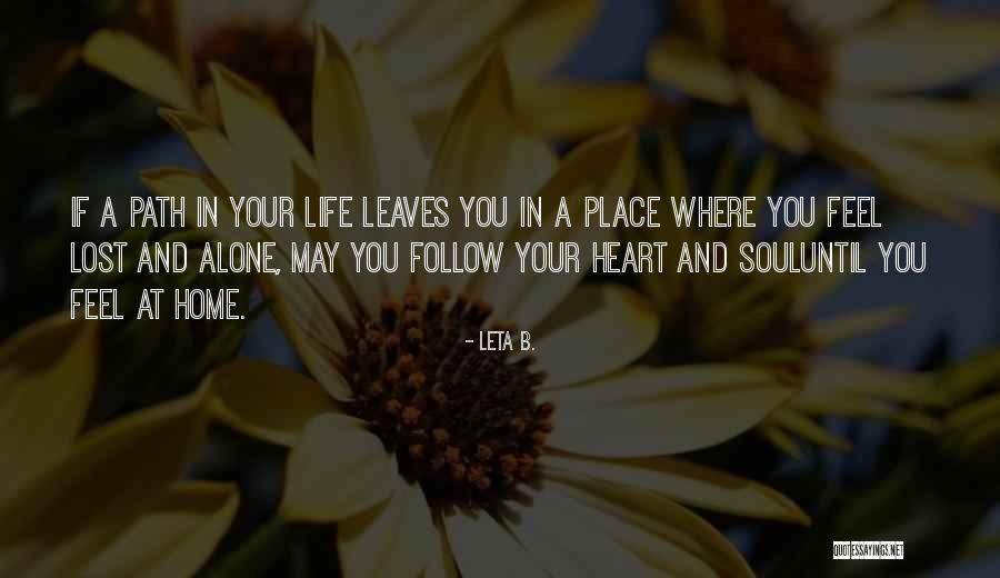 Sometime I Feel Alone Quotes By Leta B. Sometime I Feel Alone Quotes By Leta B.