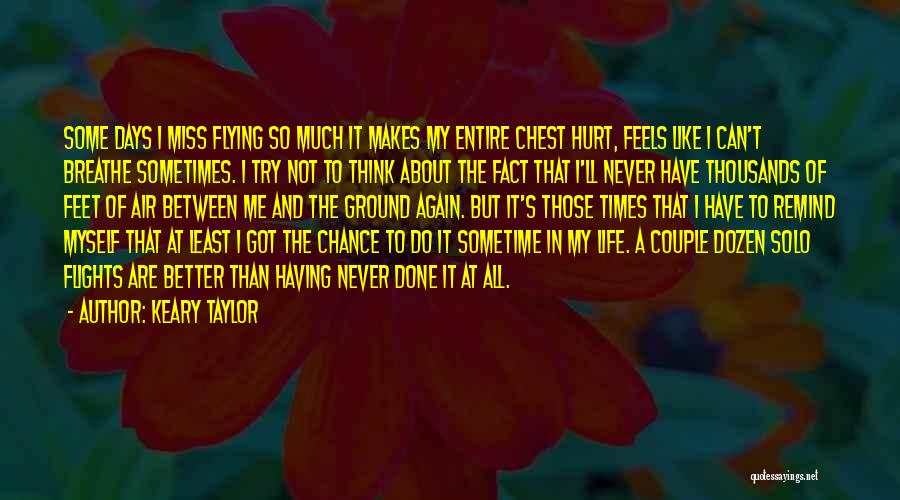 Sometime I Think Quotes By Keary Taylor