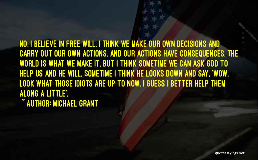 Sometime I Think Quotes By Michael Grant