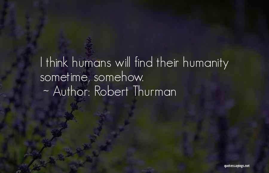 Sometime I Think Quotes By Robert Thurman