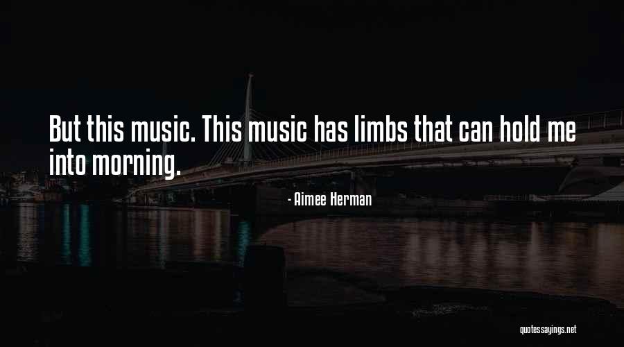 Sometime Music Quotes By Aimee Herman