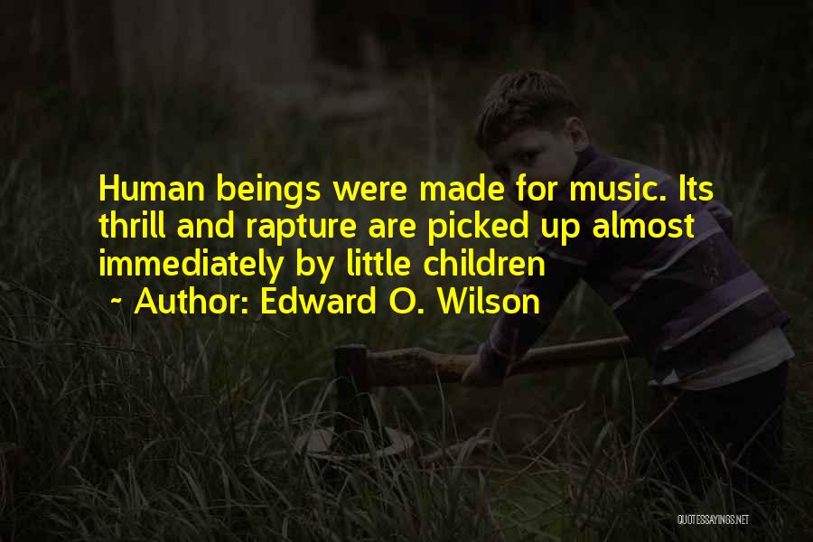 Sometime Music Quotes By Edward O. Wilson
