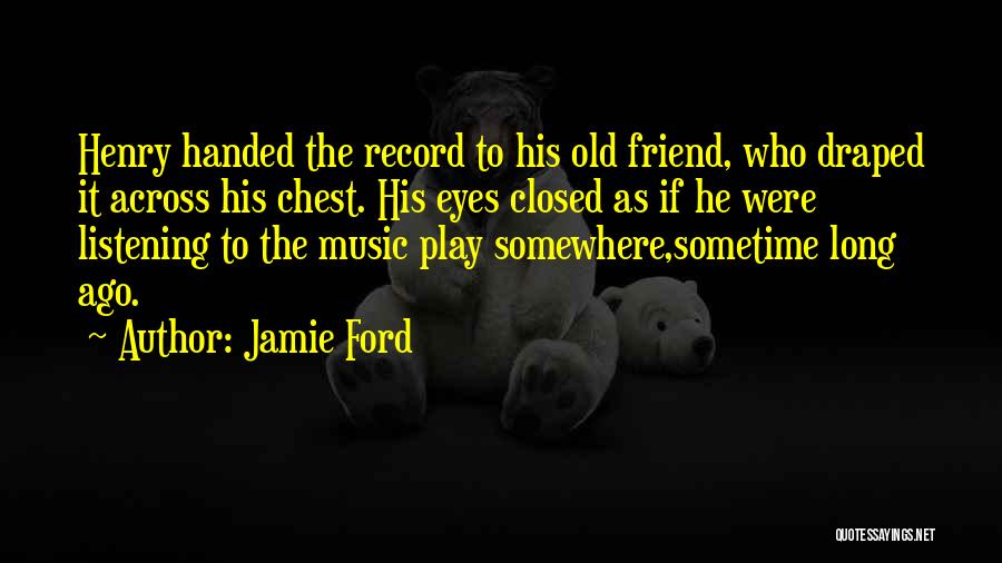 Sometime Music Quotes By Jamie Ford