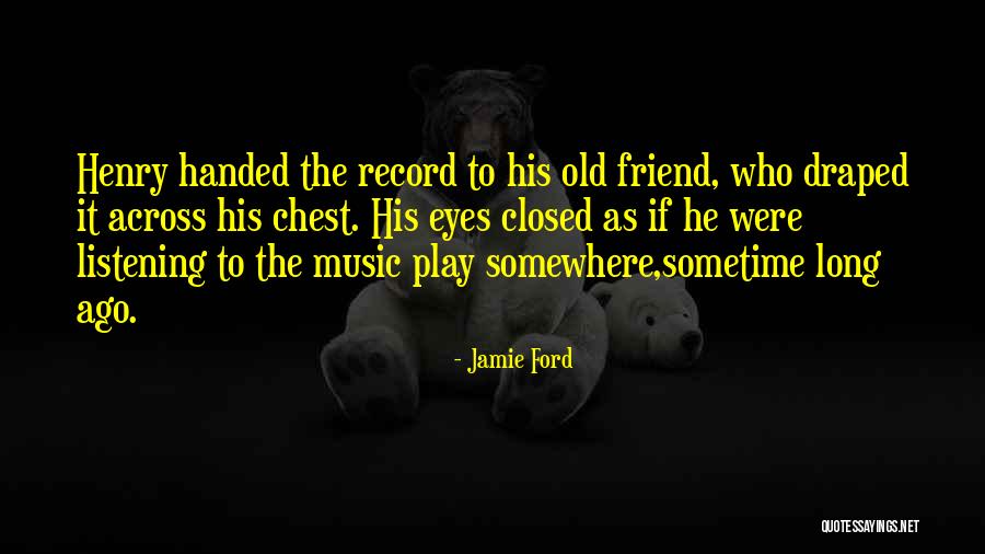 Sometime Music Quotes By Jamie Ford Sometime Music Quotes By Jamie Ford