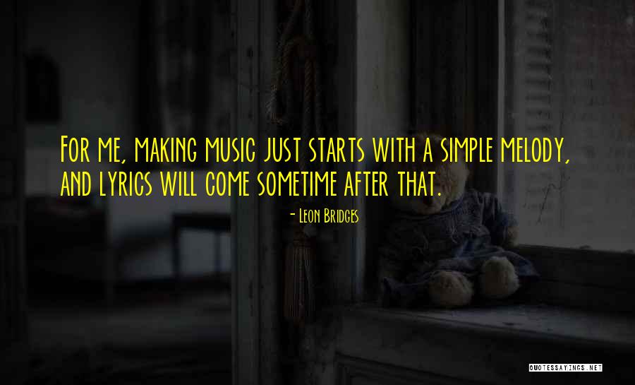 Sometime Music Quotes By Leon Bridges Sometime Music Quotes By Leon Bridges