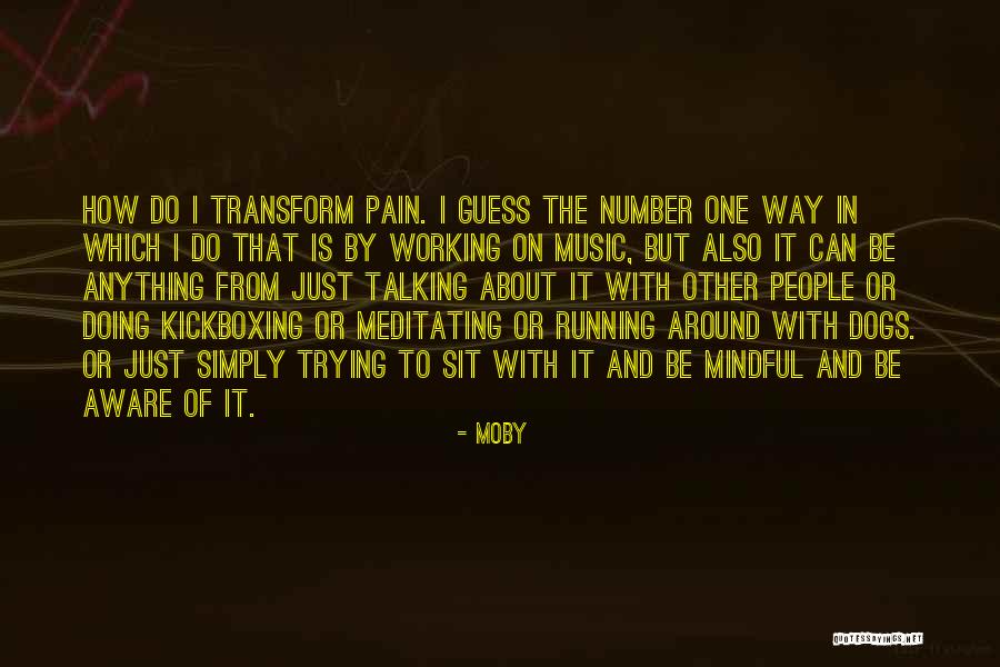 Sometime Music Quotes By Moby