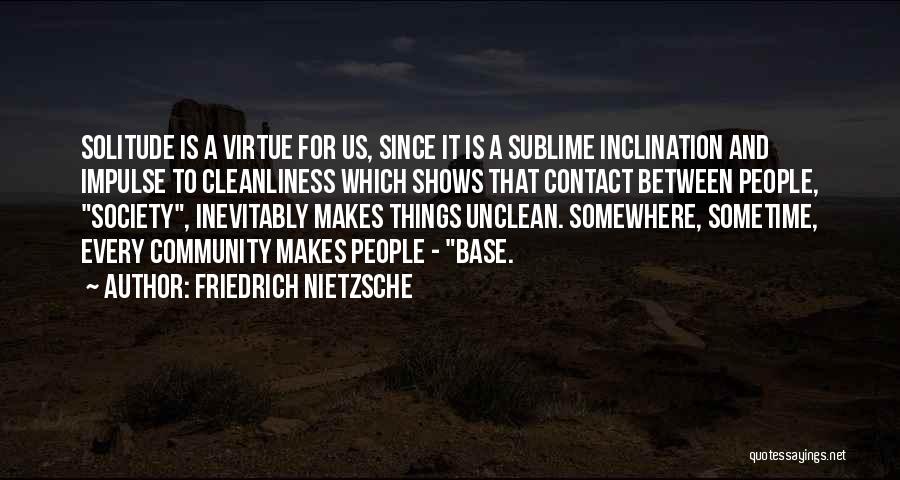 Sometime Somewhere Quotes By Friedrich Nietzsche