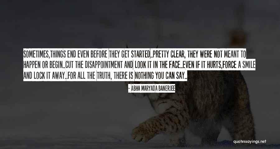 Sometime Truth Hurts Quotes By Abha Maryada Banerjee