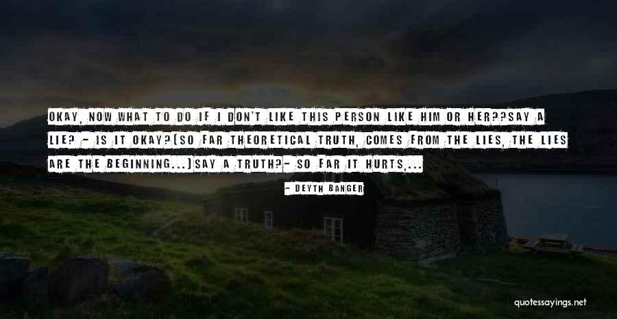 Sometime Truth Hurts Quotes By Deyth Banger Sometime Truth Hurts Quotes By Deyth Banger