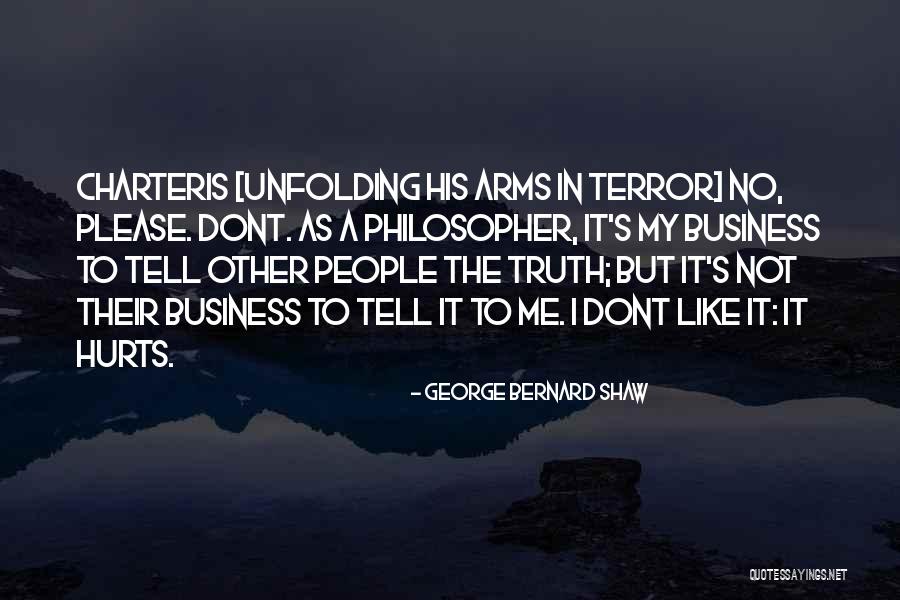 Sometime Truth Hurts Quotes By George Bernard Shaw