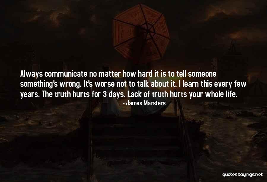 Sometime Truth Hurts Quotes By James Marsters Sometime Truth Hurts Quotes By James Marsters